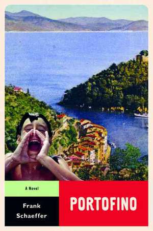 Portofino: A Novel de Frank Schaeffer