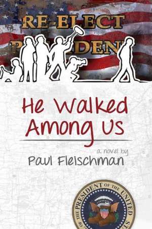 He Walked Among Us de Paul Fleischman