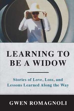 Learning to Be a Widow de Gwen Romagnoli