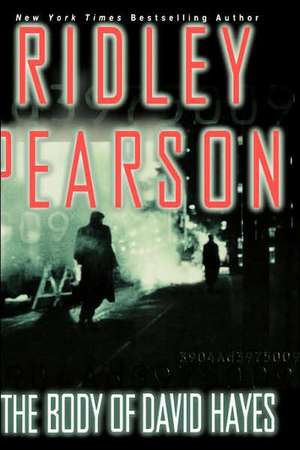 The Body of David Hayes: A Novel de Ridley Pearson