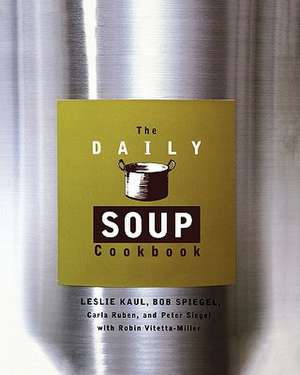 Daily Soup Cookbook de Leslie Kaul