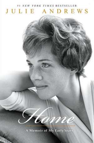 Home: A Memoir of My Early Years de Julie Andrews