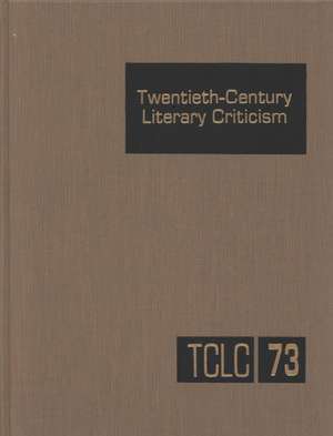 Twentieth-Century Literary Criticism: Excerpts from Criticism of the Works of Novelists, Poets, Playwrights, Short Story Writers, & Other Creative Wri de Gale Group