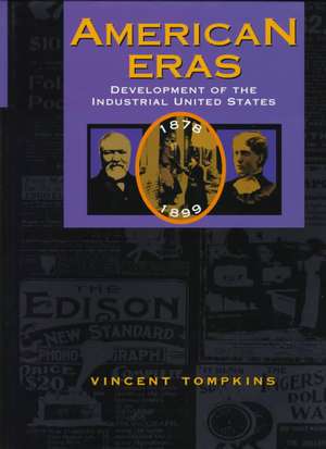 Development of the Industrial United States: 1878-1899 de Vincent Tompkins