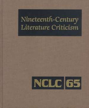 Nineteenth-Century Literature Criticism: Excerpts from Criticism of the Works of Nineteenth-Century Novelists, Poets, Playwrights, Short-Story Writers de Gale Group