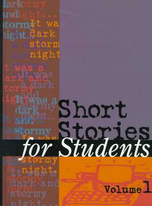 Short Stories for Students: Presenting Analysis, Context & Criticism on Commonly Studied Short Stories de Gale Group