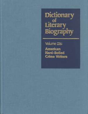 Dictionary of Literary Biography: Vol. 226 American Hard Boiled Crime Writers de George Parker Anderson