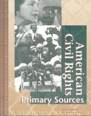 American Civil Rights Reference Library: Primary Sources de UXL