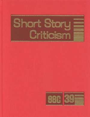 Short Story Criticism: Excerpts from Criticism of the Works of Short Fiction Writers de Anja Barnard