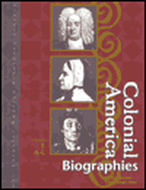 Colonial America Reference Library: Biographies de UXL