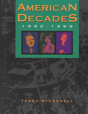 American Decades: 1990-1999 de Tandy McConnell