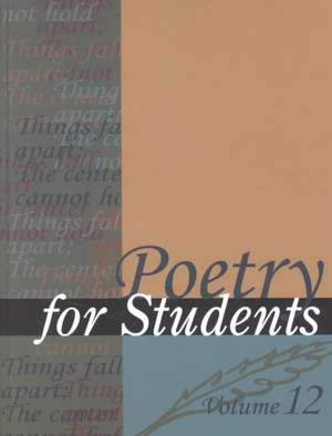 Poetry for Students: Presenting Analysis, Context, and Criticism on Commonly Studied Poetry de David Kelly