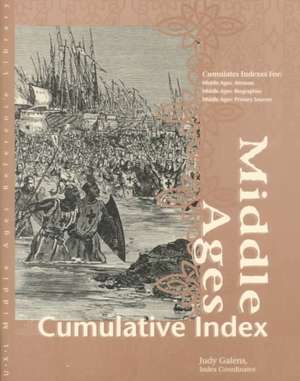 Middle Ages Reference Library Cumulative Index de Judy Galens