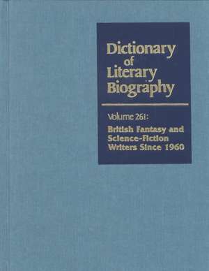 Dictionary of Literary Biography: British Fantasy and Science Fiction Writers Since 1960 de Gale Group