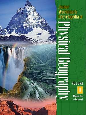 Junior Worldmark Encyclopedia of Physical Geography de Susan B. Gall