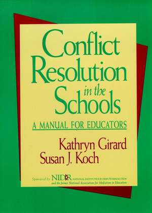 Conflict Resolution in the Schools: A Manual for E Educators de K Girard