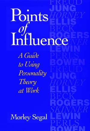 Points of Influence – A Guide to Using Personality Theory at Work de M. Segal