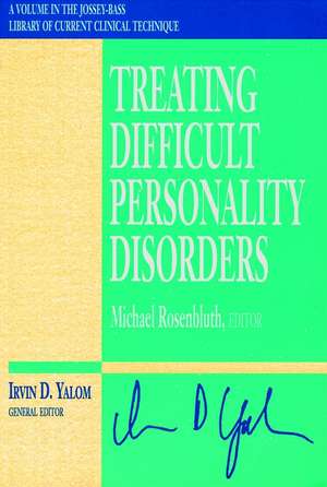 Treating Difficult Personality Disorders de M Rosenbluth