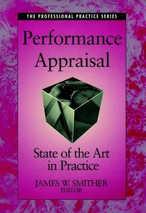 Performance Appraisal: State of the Art in Practic Practice de JW Smither