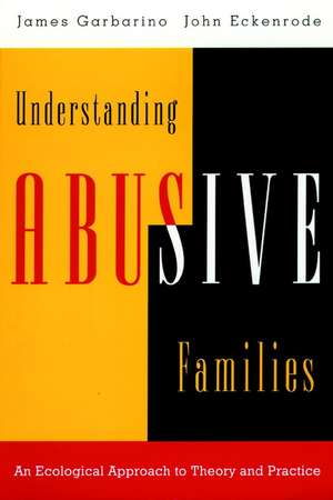 Understanding Abusivie Families – An Ecological Approach to Theory & Practice de J Garbarino