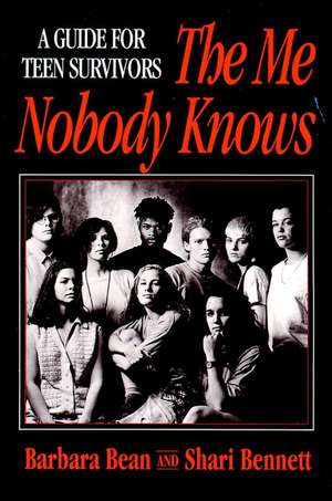 The Me Nobody Knows – A Guide for Teen Survivors de B Bean