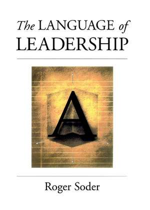 The Language of Leadership de R Soder