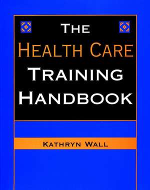 Khe Health Care Training Handbook de KS Wall