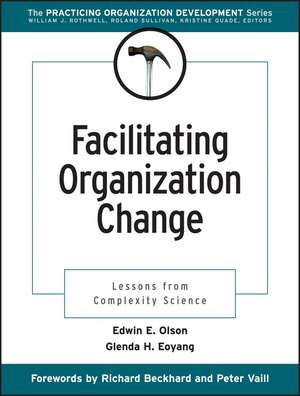 Facilitating Organization Change: Lessons from Com plexity Science de EE Olson