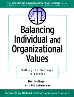 Balancing Individual and Organizational Values: Walking the Tightrope to Success de K Hultman