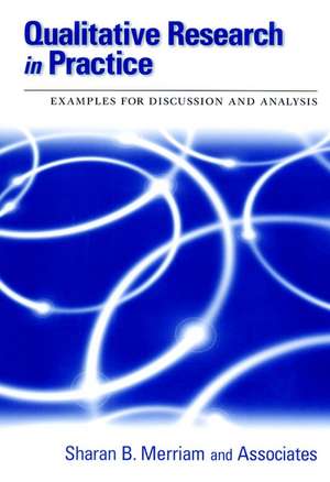 Qualitative Research in Practice: Examples for Discussion and Analysis de Sharan B. Merriam