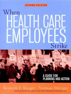 When Health Care Employees Strike – A Guide for Planning & Action 2e de ASHHRA/Kruger