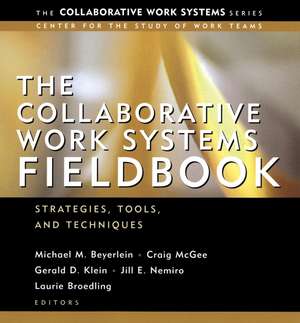 The Collaborative Work Systems Fieldbook – Strategies, Tools & Techniques de M Beyerlein