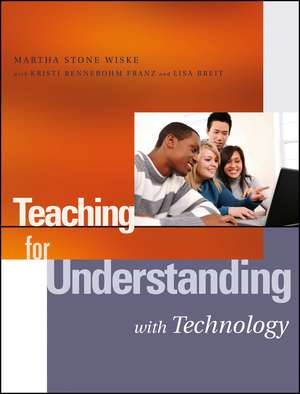 Teaching for Understanding with Technology de MS Wiske