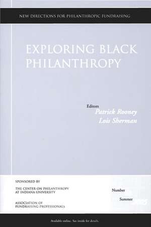 Exploring Black Philanthropy: New Directions for Philanthropic Fundraising, Number 48 de Patrick Rooney