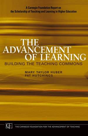 The Advancement of Learning – Building the Teaching Commons de MT Huber