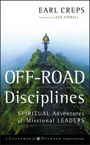 Off–Road Disciplines – Spiritual Adventures of Missional Leaders de E Creps