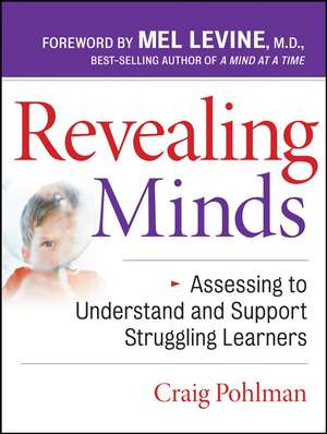 Revealing Minds – Assessing to Understand and Support Struggling Learners de C Pohlman