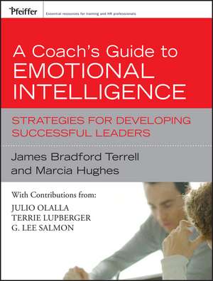 A Coach′s Guide to Emotional Intelligence – Strategies for Developing Successful Leaders de JB Terrell