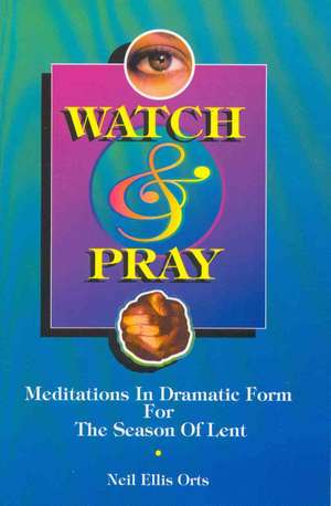 Watch & Pray de Neil Ellis Orts