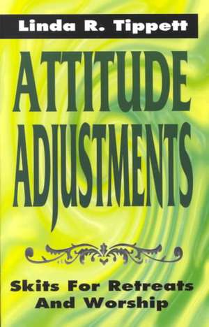 Attitude Adjustments de Linda R. Tippett