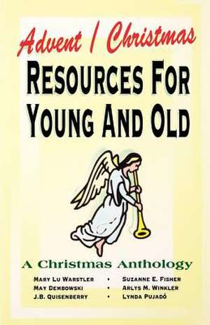 Advent/Christmas Resources for Young and Old de CSS Publishing Co