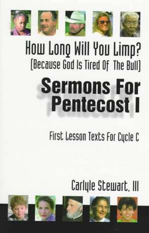 How Long Will You Limp?: First Lesson Texts for Cycle C de Carlyle Fielding Stewart