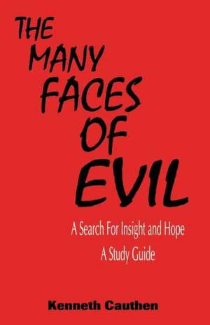 The Many Faces of Evil: A Study Guide de Kenneth Cauthen