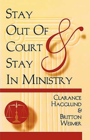 Stay Out of Court and Stay in Ministry de Clarance E. Hagglund