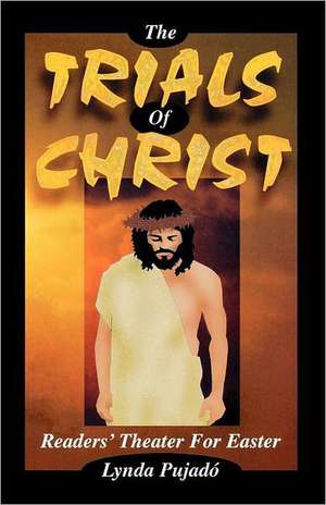 Trials of Christ de Lynda Pujado