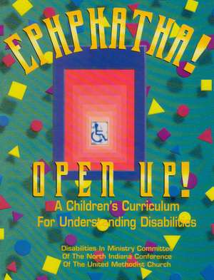 Ephphatha! Open Up! a Children's Curriculum for Understanding Disabilities de Disabilities in Ministry Committee