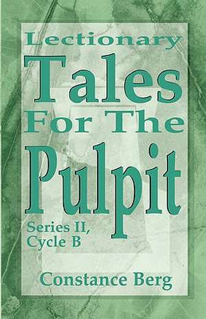 Lectionary Tales for the Pulpit de Constance Berg