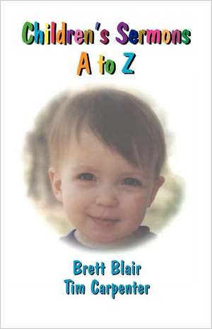 Children's Sermons A to Z de Brett Blair