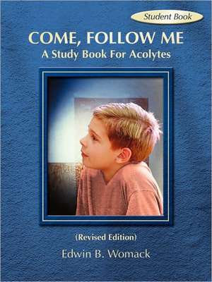 Come, Follow Me Student Book de Edwin B. Womack