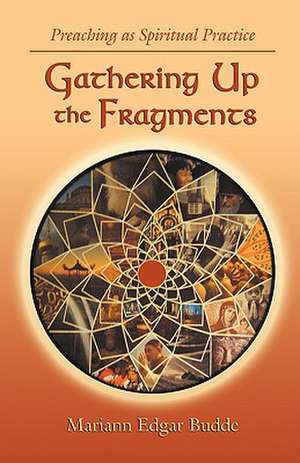 Gathering Up the Fragments de Mariann Edgar Budde